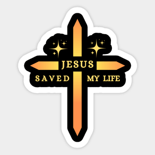 Jesus Saved My Life T shirt Sticker